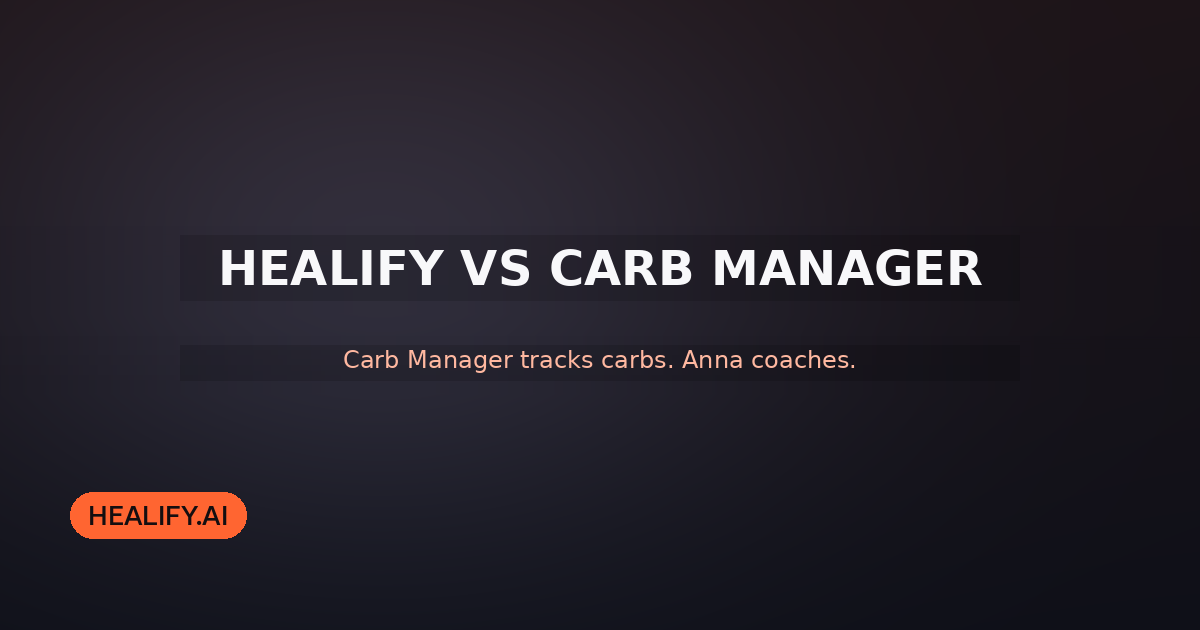 Carb Manager Alternative: Healify vs Carb Manager (2026)
